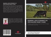 Cover von RUMINAL LIPID DYNAMICS IN SPECIALIZED DAIRY COWS