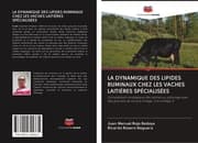 Cover von LA DYNAMIQUE DES LIPIDES RUMINAUX CHEZ LES VACHES LAITIÈRES SPÉCIALISÉES