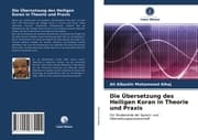 Cover von Die Übersetzung des Heiligen Koran in Theorie und Praxis