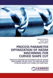 Cover von Process Parameter Optimization of WEDM Machining for Curved Shape Cut