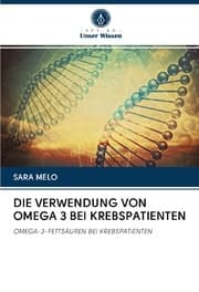 Cover von DIE VERWENDUNG VON OMEGA 3 BEI KREBSPATIENTEN
