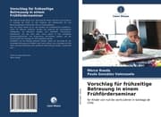 Cover von Vorschlag für frühzeitige Betreuung in einem Frühförderseminar