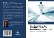 Cover von Eine Geschichte der ILUUABBAABOORAA ÄTHIOPIE Ca. 1889 - 1991