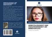 Cover von ARBEITSLOSIGKEIT UND UNZUFRIEDENHEIT AM ARBEITSPLATZ