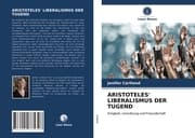 Cover von ARISTOTELES' LIBERALISMUS DER TUGEND