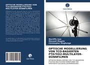 Cover von OPTISCHE MODELLIERUNG VON TCO-BASIERTEN FTO/TiO2-MULTILAYER-DÜNNFILMEN