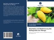 Cover von Nachweis und Bestimmung des Reifegrades von Mango