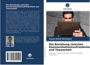 Cover von Die Beziehung zwischen Kommunikationszufriedenheit und Teamarbeit