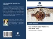 Cover von Tod des Vaters der Nationen: nur Tatsachen