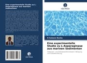 Cover von Eine experimentelle Studie zu L-Asparaginase aus marinen Sedimenten