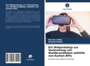 Cover von Ein Webprototyp zur Verbreitung von Waldbranddaten mithilfe von Karten-APIs