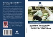 Cover von Ordination verheirateter Männer und kirchliche Trauung: Der Unterschied