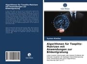 Cover von Algorithmen für Toeplitz-Matrizen mit Anwendungen zur Bildentgratung