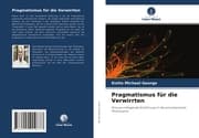 Cover von Pragmatismus für die Verwirrten