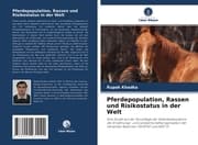 Cover von Pferdepopulation, Rassen und Risikostatus in der Welt
