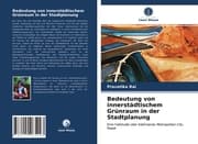 Cover von Bedeutung von innerstädtischem Grünraum in der Stadtplanung