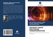Cover von MEXIKOS VIERTE POLITISCHE TRANSFORMATION