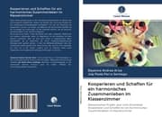 Cover von Kooperieren und Schaffen für ein harmonisches Zusammenleben im Klassenzimmer