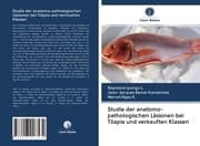 Cover von Studie der anatomo-pathologischen Läsionen bei Tilapia und verkauften Klassen