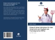 Cover von Entwurf eines Lehrplans für den Unterricht von Englisch als Fremdsprache (TEFL)