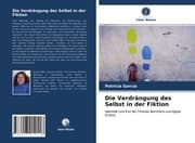 Cover von Die Verdrängung des Selbst in der Fiktion
