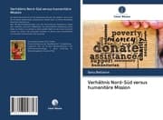 Cover von Verhältnis Nord-Süd versus humanitäre Mission