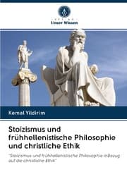 Cover von Stoizismus und frühhellenistische Philosophie und christliche Ethik