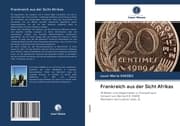 Cover von Frankreich aus der Sicht Afrikas