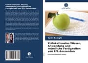 Cover von Kollokationales Wissen, Anwendung und mündliche Fertigkeiten von EFL-Lernenden