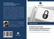 Cover von Entwicklung einiger Verschlüsselungsalgorithmen mit chaotischen Funktionen