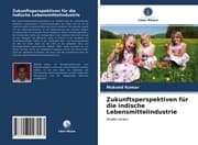 Cover von Zukunftsperspektiven für die indische Lebensmittelindustrie