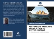Cover von RHETORISCHE KRITIK VON BEN OKRI, DER DIE GÖTTER ERSTELLT