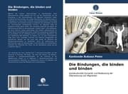 Cover von Die Bindungen, die binden und binden