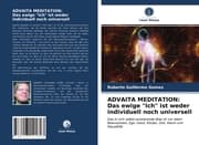 Cover von ADVAITA MEDITATION: Das ewige 'Ich' ist weder individuell noch universell