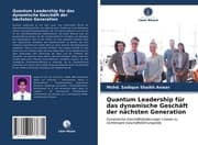 Cover von Quantum Leadership für das dynamische Geschäft der nächsten Generation