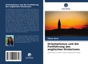 Cover von Orientalismus und die Fortführung des englischen Oratoriums