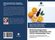 Cover von Biotechnologisches fungizides Potential von Citrus limettioides Tan.