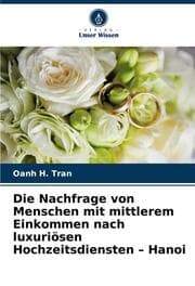 Cover von Die Nachfrage von Menschen mit mittlerem Einkommen nach luxuriösen Hochzeitsdiensten - Hanoi