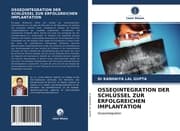 Cover von OSSEOINTEGRATION DER SCHLÜSSEL ZUR ERFOLGREICHEN IMPLANTATION