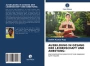 Cover von AUSBILDUNG IN GESANG DER LEIDENSCHAFT UND ANBETUNG: