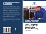 Cover von Entwicklung eines Simulators für die automatische Prozesssteuerung