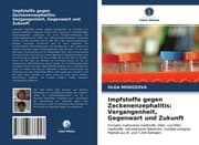 Cover von Impfstoffe gegen Zeckenenzephalitis: Vergangenheit, Gegenwart und Zukunft