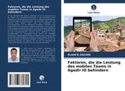 Cover von Faktoren, die die Leistung des mobilen Teams in Agadir IO behindern