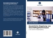 Cover von Gesetzliche Regelung von Geschäftsgeheimnissen