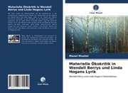 Cover von Materielle Ökokritik in Wendell Berrys und Linda Hogans Lyrik