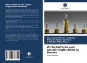 Cover von Wirtschaftliche und soziale Ungleichheit in Mexiko