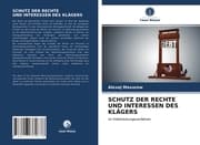 Cover von SCHUTZ DER RECHTE UND INTERESSEN DES KLÄGERS
