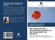 Cover von Der Unterricht der chinesischen Sprache an der Universität von Havanna