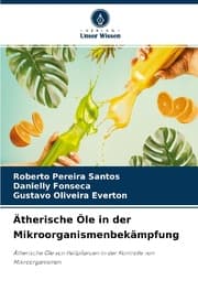 Cover von Ätherische Öle in der Mikroorganismenbekämpfung