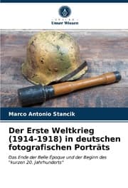 Cover von Der Erste Weltkrieg (1914-1918) in deutschen fotografischen Porträts